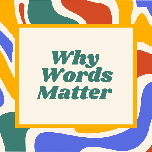 Why Words Matter