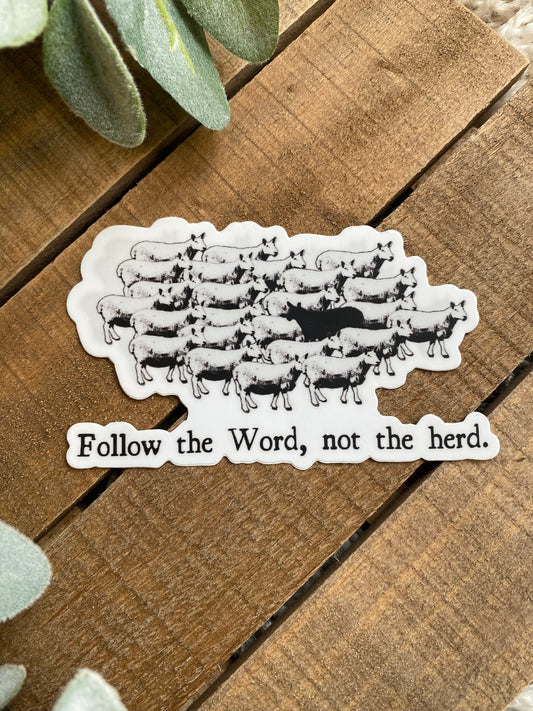 "Follow the Word Not the Herd" Sticker