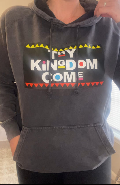 Thy Kingdom Come Hoodie