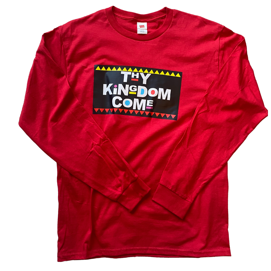 Thy Kingdom Come Long Sleeve Shirt